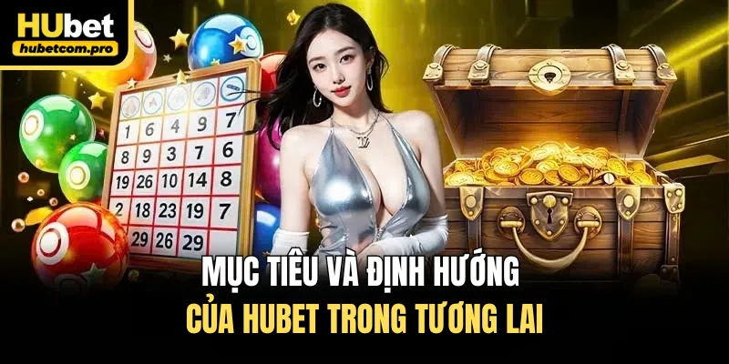 Trang chủ 29 Mục tiêu và định hướng của HUBET trong tương lai